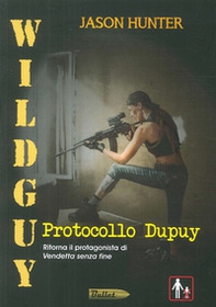 Wildguy. Protocollo Dupuy - Librerie.coop