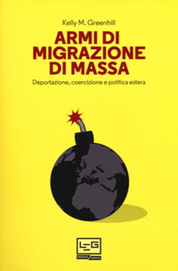 Armi di migrazione di massa. Deportazione, coercizione e politica estera - Librerie.coop Armi di migrazione di massa. Deportazione, coercizione e politica estera - Librerie.coop