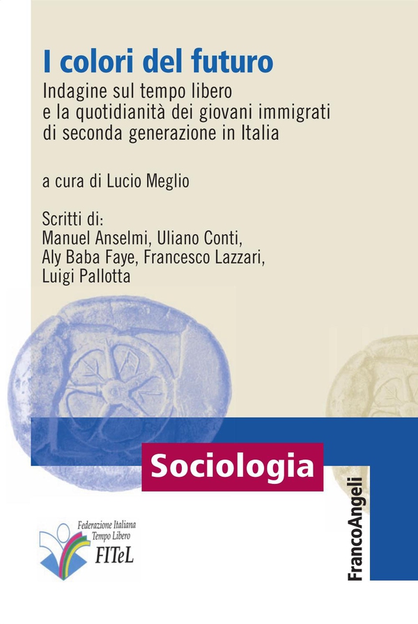 I colori del futuro. Indagine sul tempo libero e la quotidianità dei giovani immigrati di seconda generazione in Italia - Librerie.coop I colori del futuro. Indagine sul tempo libero e la quotidianità dei giovani immigrati di seconda generazione in Italia - Librerie.coop