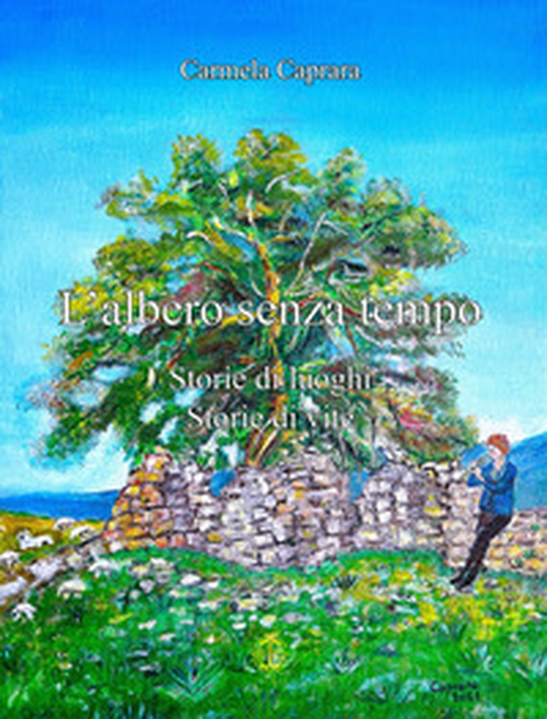 L'albero senza tempo. Storie di luoghi. Storie di vite - Librerie.coop L'albero senza tempo. Storie di luoghi. Storie di vite - Librerie.coop