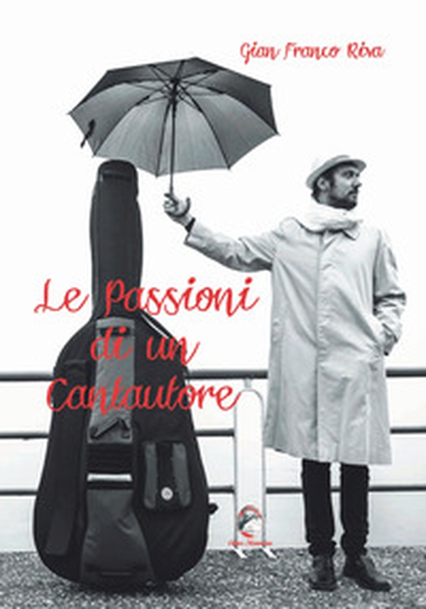 Le passioni di un cantautore - Librerie.coop Le passioni di un cantautore - Librerie.coop