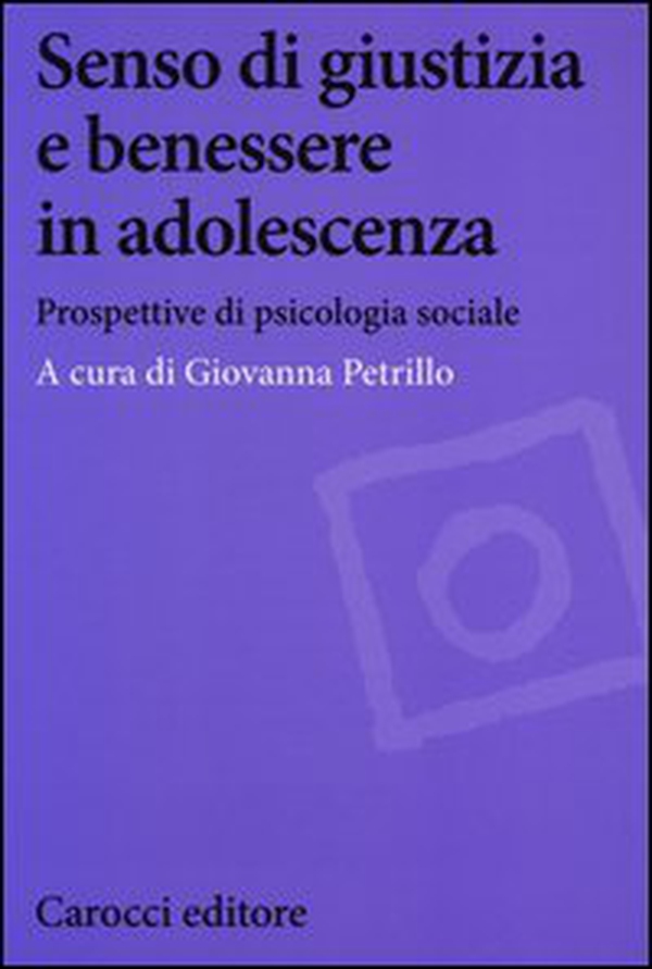 Senso di giustizia e benessere in adolescenza. Prospettive di psicologia sociale - Librerie.coop Senso di giustizia e benessere in adolescenza. Prospettive di psicologia sociale - Librerie.coop