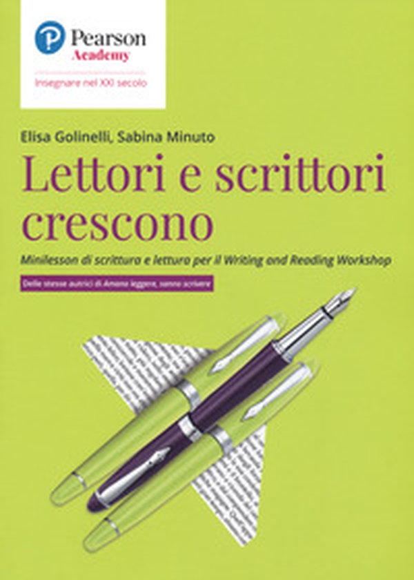 Lettori e scrittori crescono. Minilesson di scrittura per il writing and reading workshop - Librerie.coop Lettori e scrittori crescono. Minilesson di scrittura per il writing and reading workshop - Librerie.coop