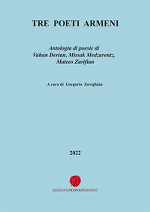 Tre poeti armeni. Antologia di poesie di Vahan Derian, Missak Medzarentz, Mateos Zarifian - Librerie.coop Tre poeti armeni. Antologia di poesie di Vahan Derian, Missak Medzarentz, Mateos Zarifian - Librerie.coop
