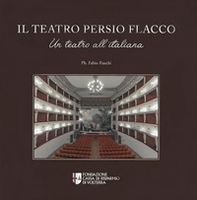 Il teatro Persio Flacco. Un teatro all'italiana - Librerie.coop