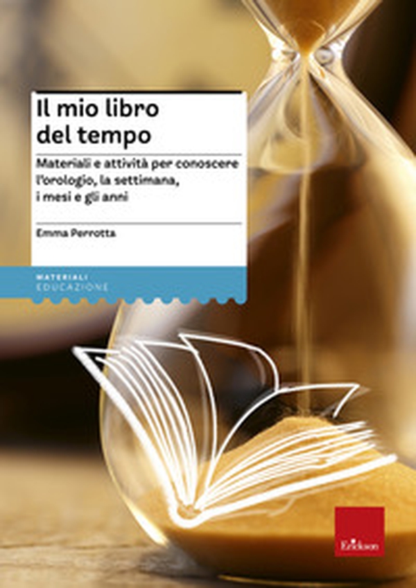 Il mio libro del tempo. Materiali e attività per conoscere l'orologio, la settimana, i mesi e gli anni - Librerie.coop Il mio libro del tempo. Materiali e attività per conoscere l'orologio, la settimana, i mesi e gli anni - Librerie.coop
