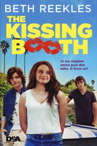 The kissing booth. Al tuo migliore amico puoi dire tutto. O forse no? - Librerie.coop