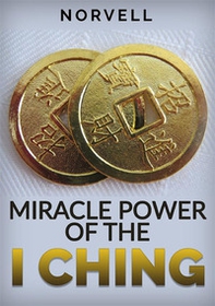 Miracle power of the I Ching - Librerie.coop