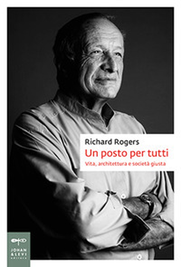 Un posto per tutti. Vita, architettura e società giusta - Librerie.coop Un posto per tutti. Vita, architettura e società giusta - Librerie.coop