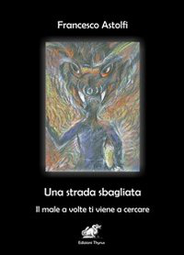 Una strada sbagliata. Il male a volte ti viene a cercare - Librerie.coop Una strada sbagliata. Il male a volte ti viene a cercare - Librerie.coop