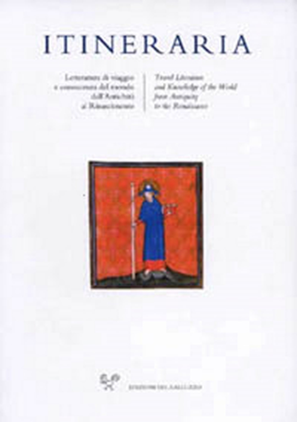 Itineraria. Travel accounts and knowledge of the world from Antiquity to the Renaissance - Vol. 18 - Librerie.coop Itineraria. Travel accounts and knowledge of the world from Antiquity to the Renaissance - Vol. 18 - Librerie.coop