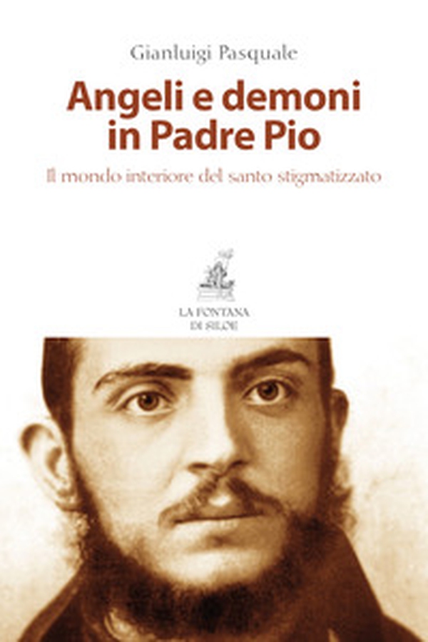 Angeli e demoni in padre Pio. Il mondo interiore del santo stigmatizzato - Librerie.coop Angeli e demoni in padre Pio. Il mondo interiore del santo stigmatizzato - Librerie.coop