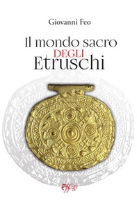Il mondo sacro degli etruschi - Librerie.coop