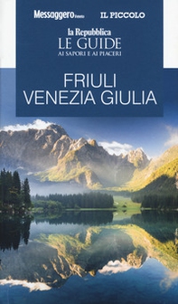 Friuli Venezia Giulia. Guida ai sapori e ai piaceri della regione 2020 - Librerie.coop