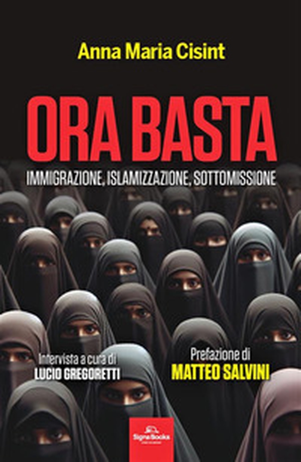Ora basta. Immigrazione, islamizzazione, sottomissione - Librerie.coop Ora basta. Immigrazione, islamizzazione, sottomissione - Librerie.coop