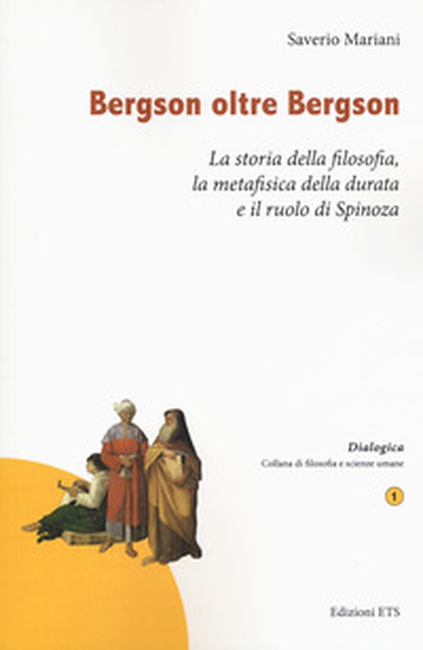 Bergson oltre Bergson. La storia della filosofia, la metafisica della durata e il ruolo di Spinoza - Librerie.coop Bergson oltre Bergson. La storia della filosofia, la metafisica della durata e il ruolo di Spinoza - Librerie.coop