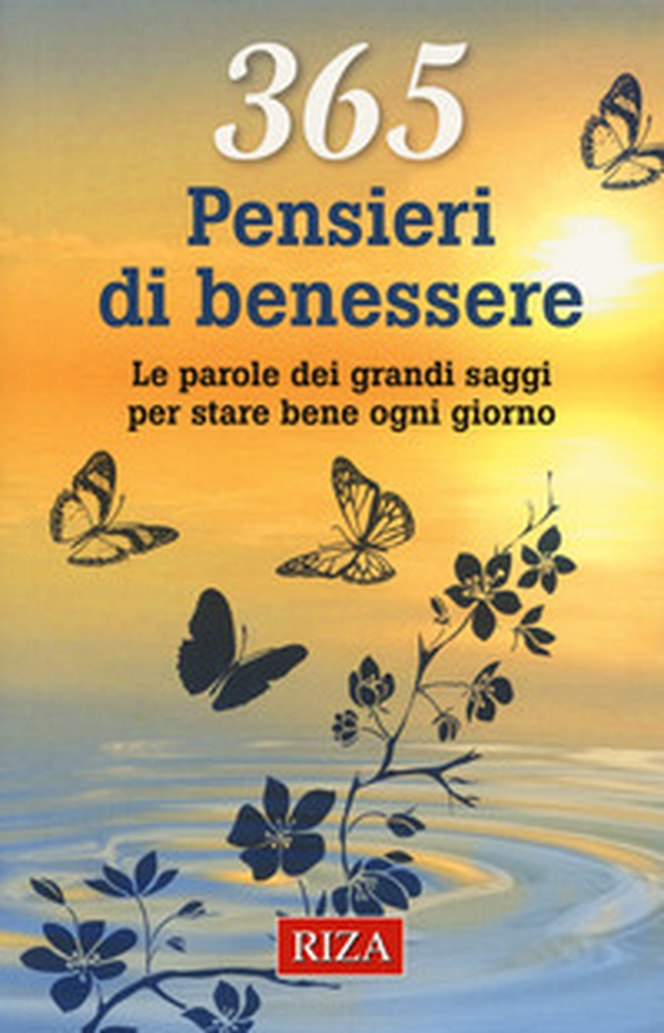 365 pensieri di benessere. Le parole dei grandi saggi per stare bene ogni giorno - Librerie.coop 365 pensieri di benessere. Le parole dei grandi saggi per stare bene ogni giorno - Librerie.coop
