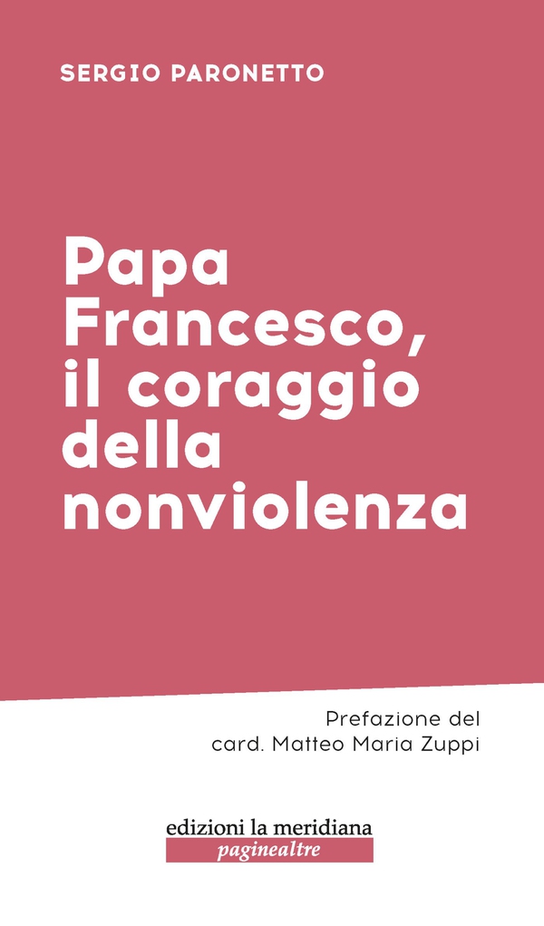 Papa Francesco, il coraggio della nonviolenza - Librerie.coop Papa Francesco, il coraggio della nonviolenza - Librerie.coop