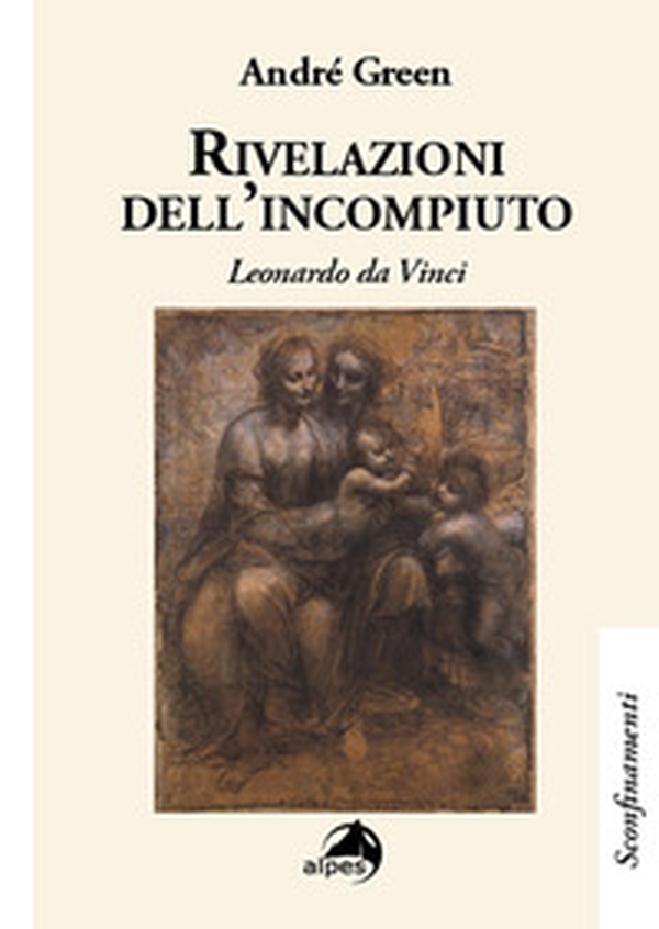 Rivelazioni dell'incompiuto. Leonardo da Vinci - Librerie.coop Rivelazioni dell'incompiuto. Leonardo da Vinci - Librerie.coop