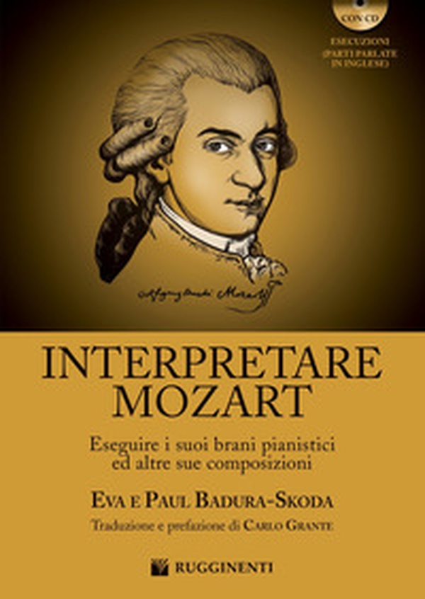 Interpretare Mozart eseguire i suoi brani pianistici ed altre sue composizioni - Librerie.coop Interpretare Mozart eseguire i suoi brani pianistici ed altre sue composizioni - Librerie.coop