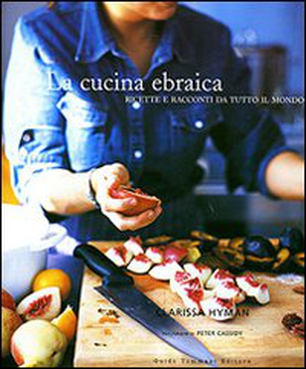 La cucina ebraica. Ricette e racconti da tutto il mondo - Librerie.coop La cucina ebraica. Ricette e racconti da tutto il mondo - Librerie.coop