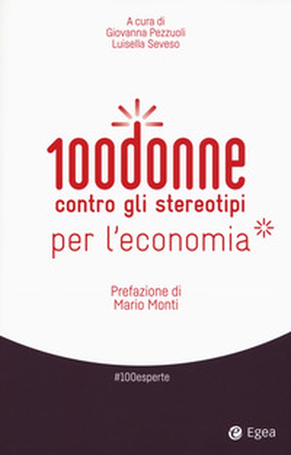 100 donne contro gli stereotipi per l'economia - Librerie.coop 100 donne contro gli stereotipi per l'economia - Librerie.coop