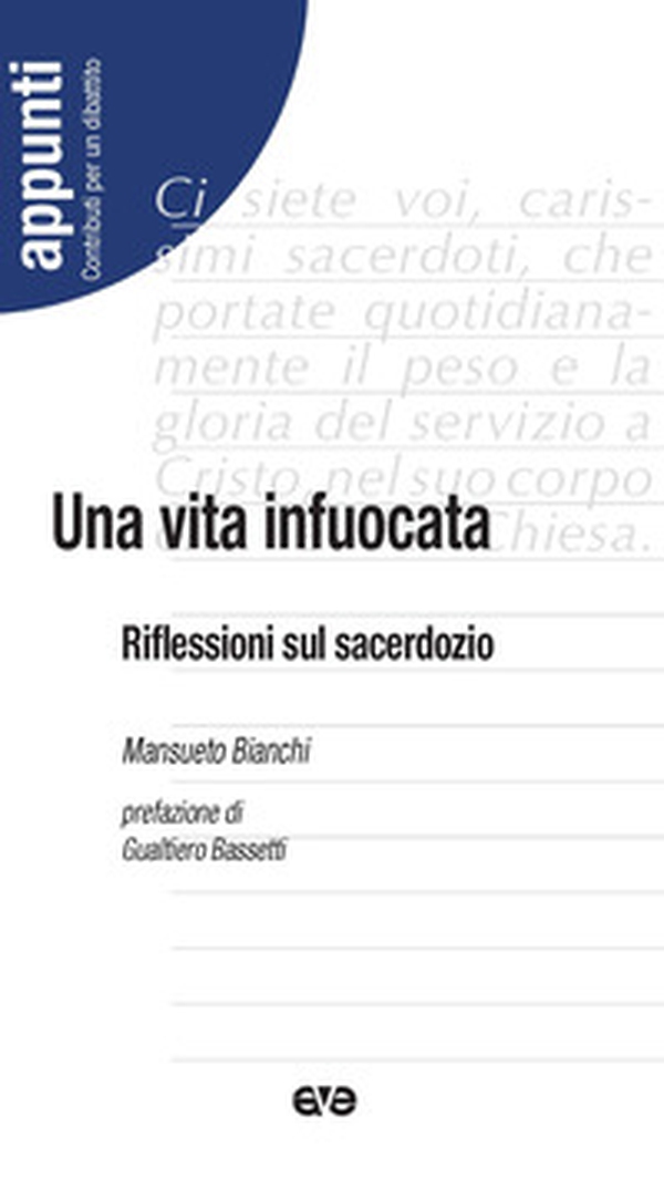 Una vita infuocata. Riflessioni sul sacerdozio - Librerie.coop Una vita infuocata. Riflessioni sul sacerdozio - Librerie.coop