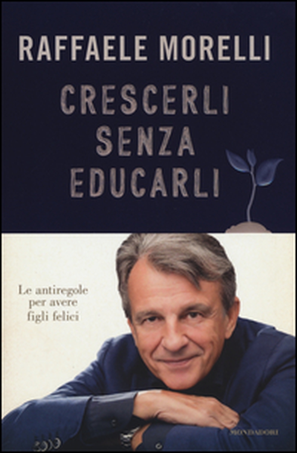 Crescerli senza educarli. Le antiregole per avere figli felici - Librerie.coop Crescerli senza educarli. Le antiregole per avere figli felici - Librerie.coop
