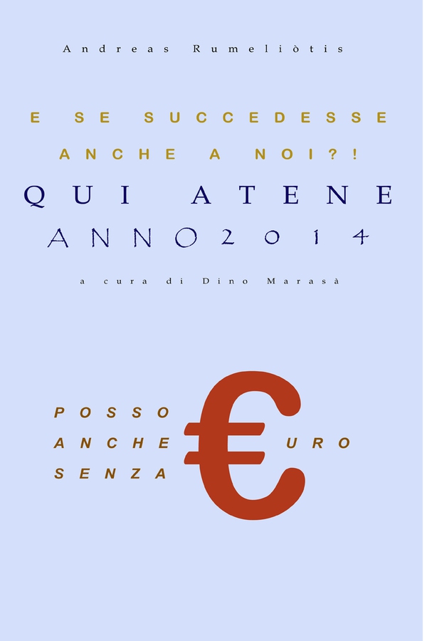 E se succedesse anche a noi?! Qui Atene. Anno 2014 - Librerie.coop E se succedesse anche a noi?! Qui Atene. Anno 2014 - Librerie.coop