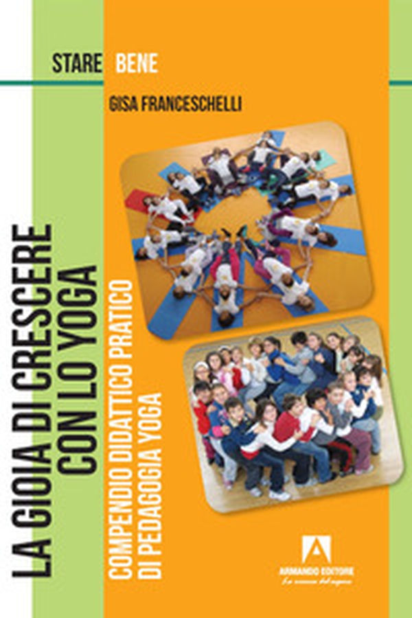 La gioia di crescere con lo yoga. Compendio didattico pratico di pedagogia yoga - Librerie.coop La gioia di crescere con lo yoga. Compendio didattico pratico di pedagogia yoga - Librerie.coop