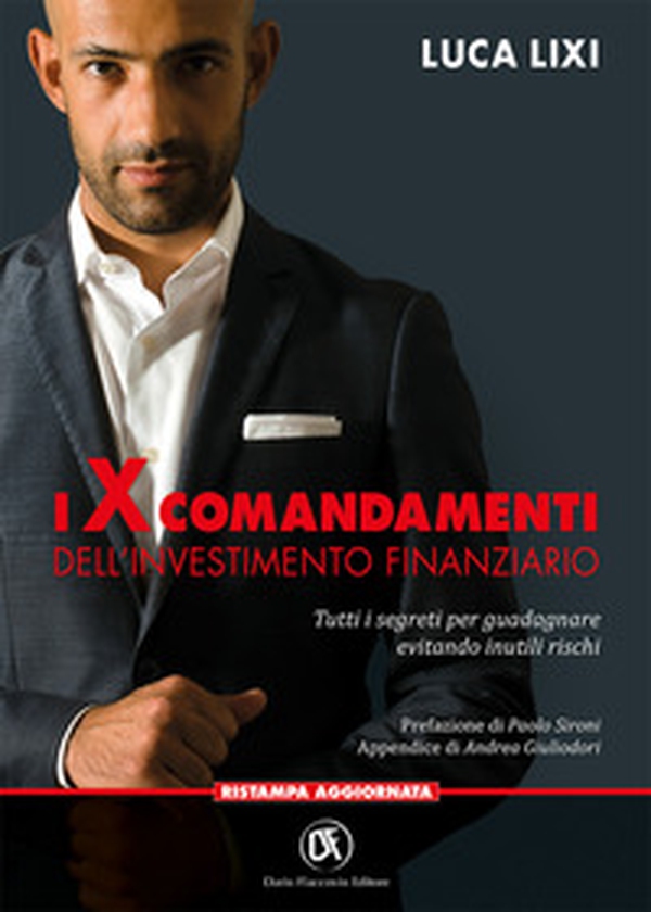 I X comandamenti dell'investimento finanziario. Tutti i segreti per guadagnare evitando inutili rischi - Librerie.coop I X comandamenti dell'investimento finanziario. Tutti i segreti per guadagnare evitando inutili rischi - Librerie.coop