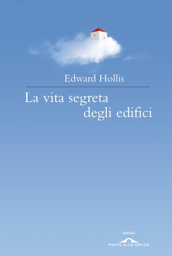 La vita segreta degli edifici - Librerie.coop La vita segreta degli edifici - Librerie.coop