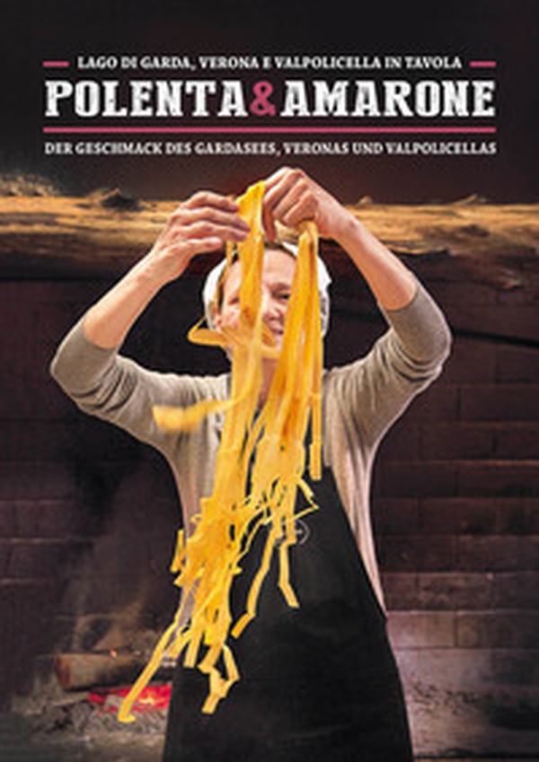 Polenta & Amarone. Lago di Garda, Verona e Valpolicella in tavola-Der Geschmack des Gardasees, Veronas und Valpolicellas - Librerie.coop Polenta & Amarone. Lago di Garda, Verona e Valpolicella in tavola-Der Geschmack des Gardasees, Veronas und Valpolicellas - Librerie.coop