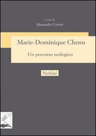 Marie-Dominique Chenu un percorso teologico - Librerie.coop