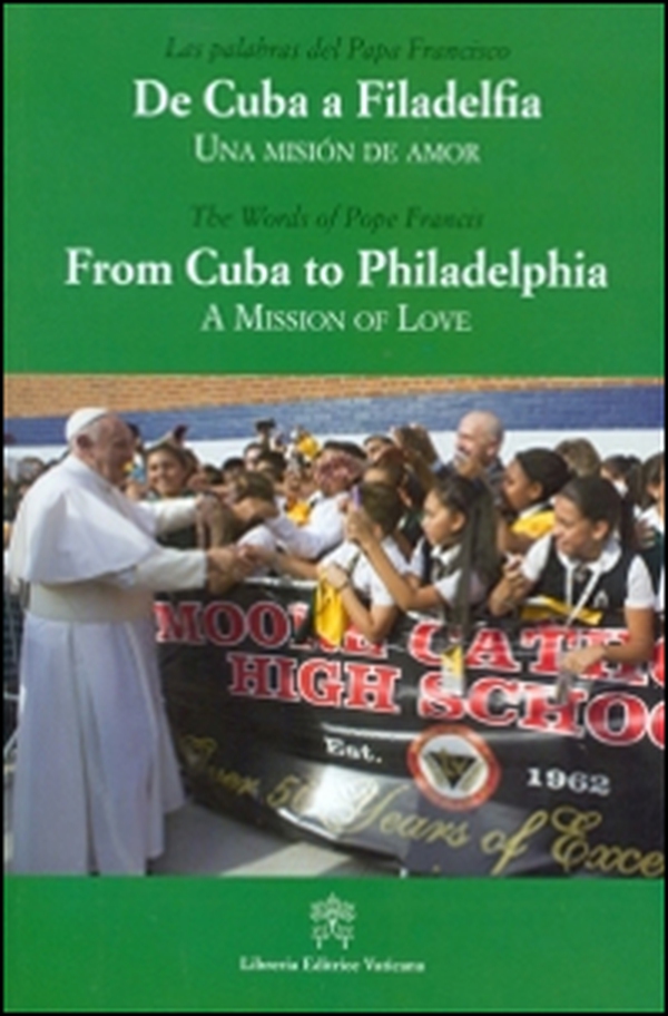 De Cuba a Filadelfia-From Cuba to Philadelphia. Una mision de amor-A mission of love - Librerie.coop De Cuba a Filadelfia-From Cuba to Philadelphia. Una mision de amor-A mission of love - Librerie.coop