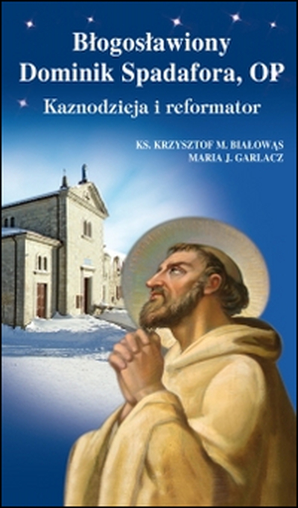 Blogoslawiony Dominik Spadafora, OP. Kaznodzieja i reformator - Librerie.coop Blogoslawiony Dominik Spadafora, OP. Kaznodzieja i reformator - Librerie.coop