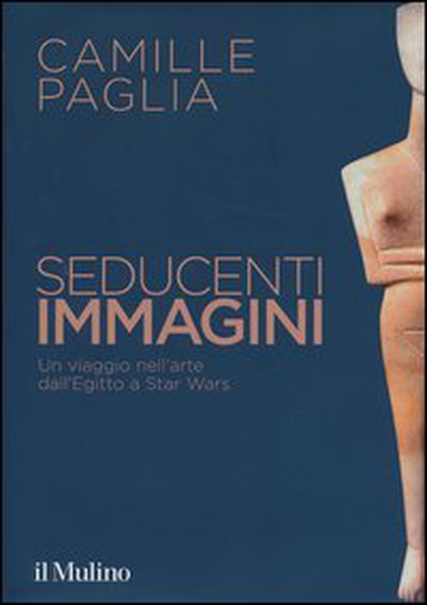 Seducenti immagini. Un viaggio nell'arte dall'Egitto a Star Wars - Librerie.coop Seducenti immagini. Un viaggio nell'arte dall'Egitto a Star Wars - Librerie.coop