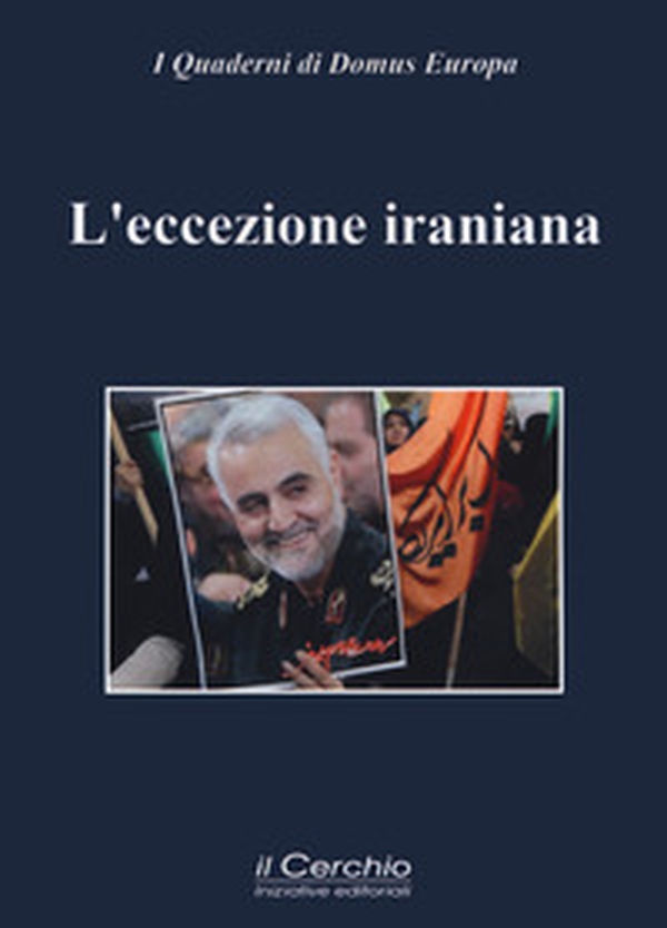 L'eccezione iraniana. Teheran tra idealità e pragmatismo - Librerie.coop L'eccezione iraniana. Teheran tra idealità e pragmatismo - Librerie.coop