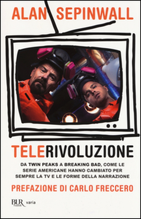 Telerivoluzione. Da Twin Peaks a Breaking Bad, come le serie americane hanno cambiato per sempre la TV e le forme della narrazione - Librerie.coop Telerivoluzione. Da Twin Peaks a Breaking Bad, come le serie americane hanno cambiato per sempre la TV e le forme della narrazione - Librerie.coop