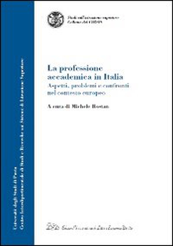 La professione accademica in Italia. Aspetti, problemi e confronti nel contesto europeo - Librerie.coop La professione accademica in Italia. Aspetti, problemi e confronti nel contesto europeo - Librerie.coop