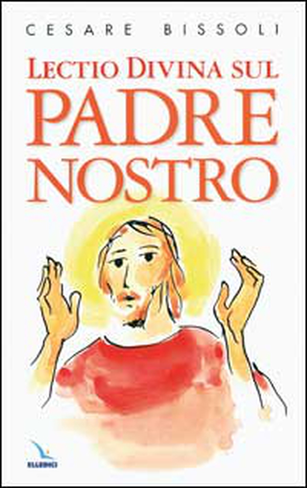 Lectio divina sul Padre nostro - Librerie.coop Lectio divina sul Padre nostro - Librerie.coop