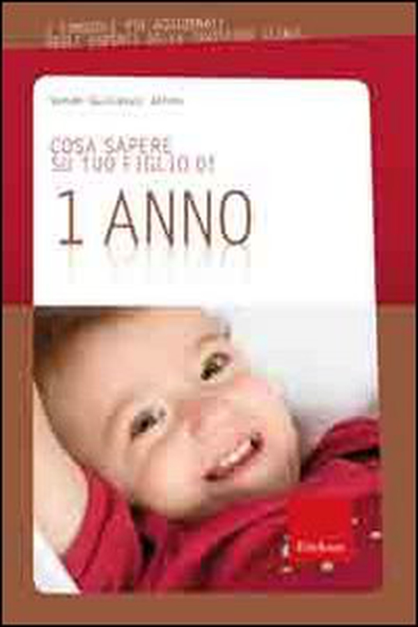 Cosa sapere su tuo figlio di 1 anno - Librerie.coop Cosa sapere su tuo figlio di 1 anno - Librerie.coop