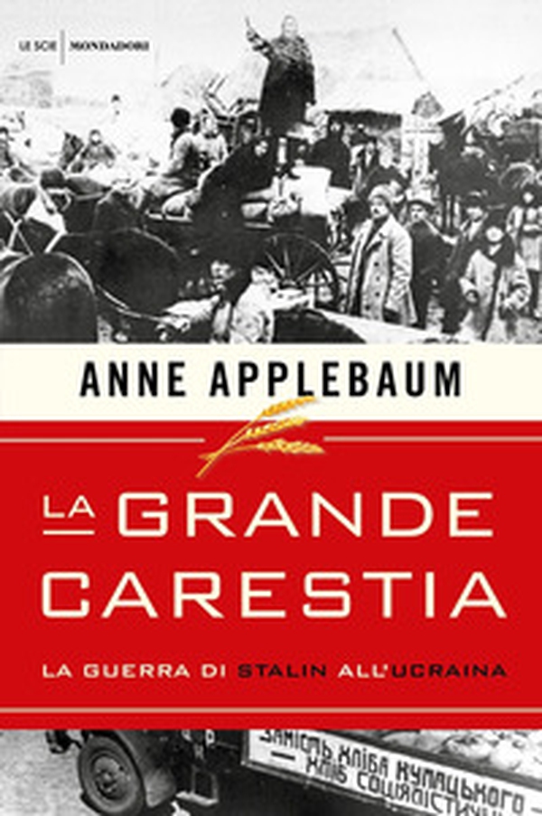 La grande carestia. La guerra di Stalin all'Ucraina - Librerie.coop La grande carestia. La guerra di Stalin all'Ucraina - Librerie.coop