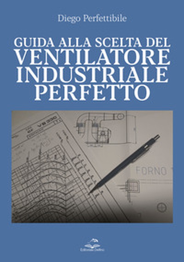 Guida alla scelta del ventilatore industriale perfetto - Librerie.coop Guida alla scelta del ventilatore industriale perfetto - Librerie.coop