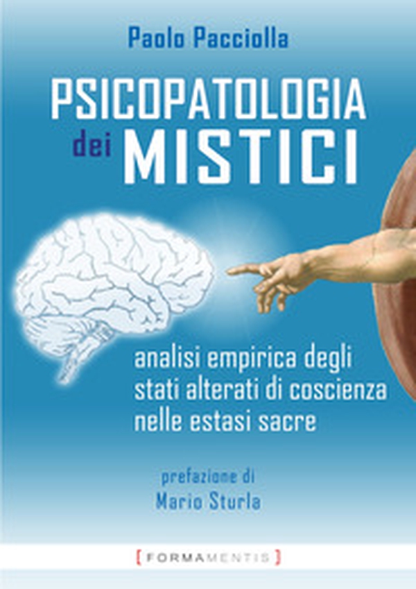 Psicopatologia dei mistici. Analisi empirica degli stati alterati di coscienza nelle estasi sacre - Librerie.coop Psicopatologia dei mistici. Analisi empirica degli stati alterati di coscienza nelle estasi sacre - Librerie.coop