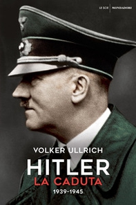 Hitler. La caduta (1939-1945) - Librerie.coop
