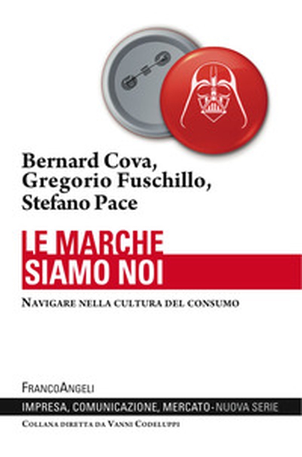 Le marche siamo noi. Navigare nella cultura del consumo - Librerie.coop Le marche siamo noi. Navigare nella cultura del consumo - Librerie.coop