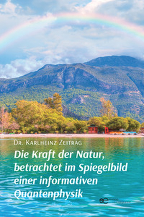 Die Kraft der Natur, betrachtet im Spiegelbild einer informativen Quantenphysik - Librerie.coop Die Kraft der Natur, betrachtet im Spiegelbild einer informativen Quantenphysik - Librerie.coop