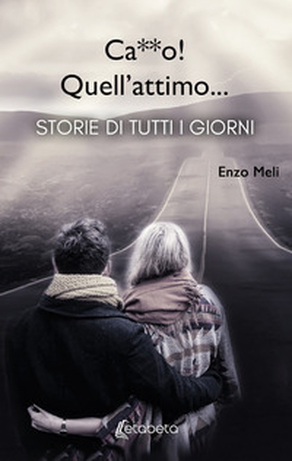 Ca**o! Quell'attimo.... Storie di tutti i giorni - Librerie.coop Ca**o! Quell'attimo.... Storie di tutti i giorni - Librerie.coop