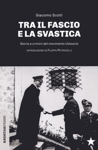 Il fascio e la svastica. Storia e crimini del movimento Ustascia - Librerie.coop